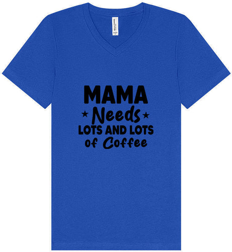 Mama Needs Lots of Coffee Unisex V-Neck Shirt