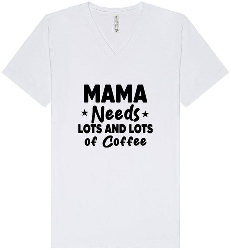 Mama Needs Lots of Coffee Unisex V-Neck Shirt