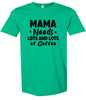 Mama Needs Lots of Coffee Adult Gildan Soft Shirt