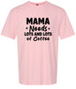 Mama Needs Lots of Coffee Adult Gildan Soft Shirt