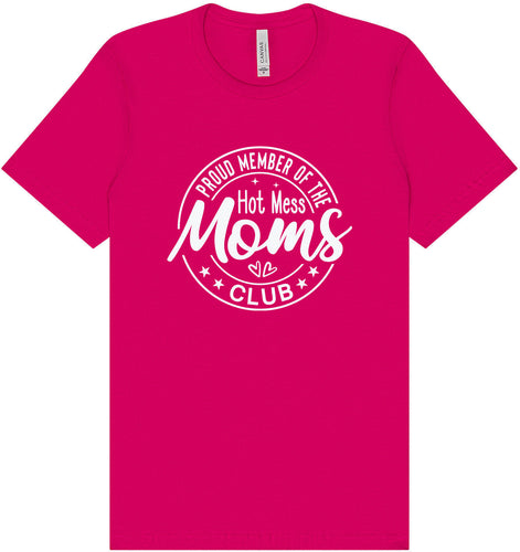 Hot Mess Moms Club Adult Bella Canvas Shirt