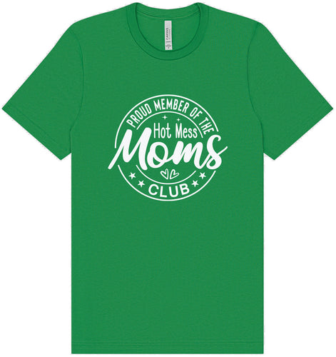 Hot Mess Moms Club Adult Bella Canvas Shirt