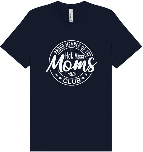 Hot Mess Moms Club Adult Bella Canvas Shirt