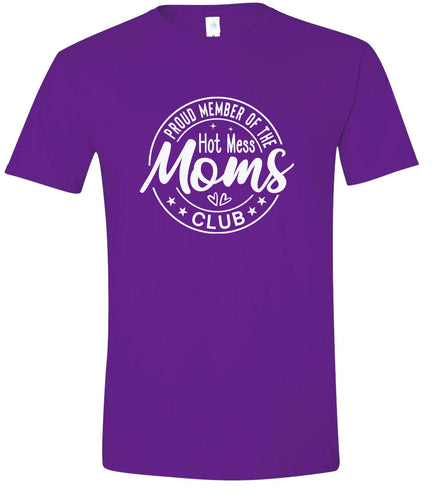 Hot Mess Moms Club Adult Gildan Soft Shirt