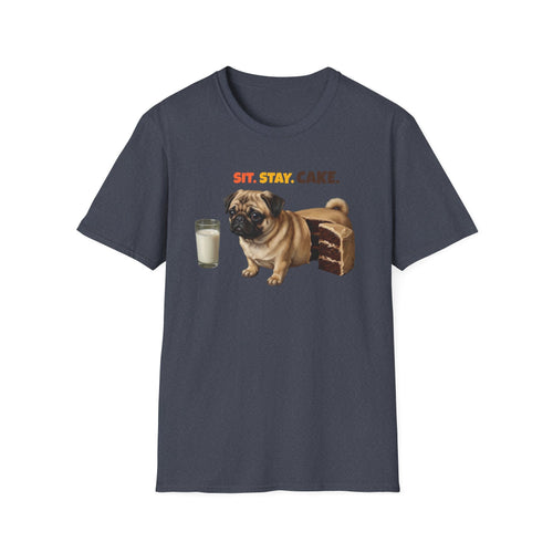 Sit. Stay. Cake. Pug T-Shirt | Funny Pug Dog Mom Shirt
