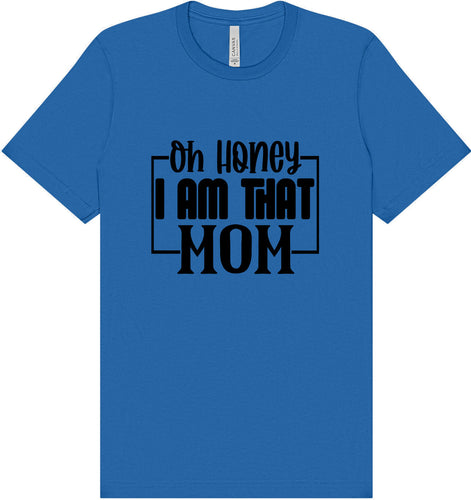 I Am That Mom Adult Bella Canvas Shirt