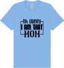 I Am That Mom Adult Bella Canvas Shirt
