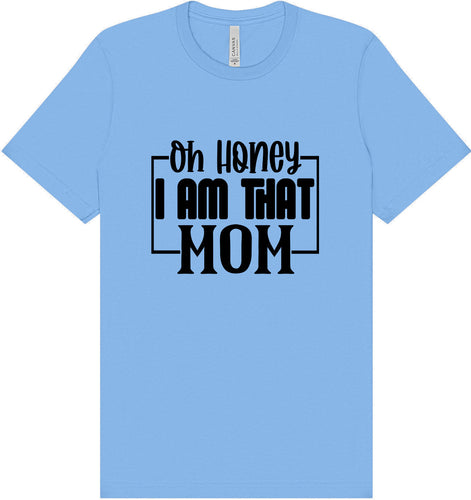 I Am That Mom Adult Bella Canvas Shirt