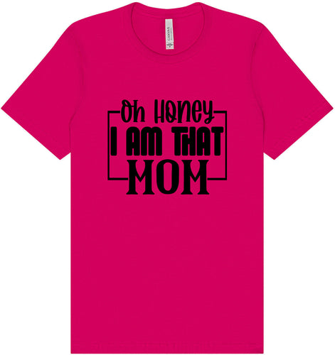 I Am That Mom Adult Bella Canvas Shirt