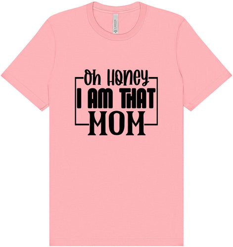 I Am That Mom Adult Bella Canvas Shirt