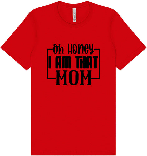 I Am That Mom Adult Bella Canvas Shirt
