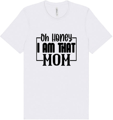 I Am That Mom Adult Bella Canvas Shirt