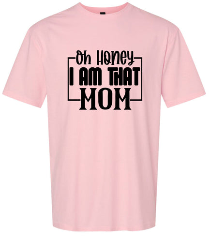 I Am That Mom Adult Gildan Soft Shirt