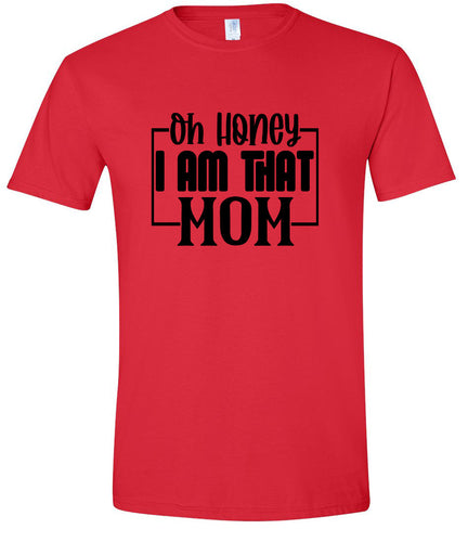 I Am That Mom Adult Gildan Soft Shirt