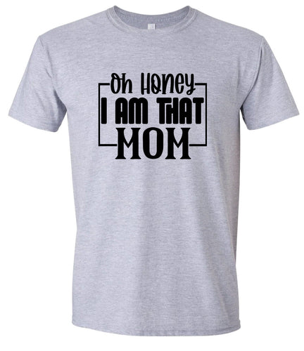 I Am That Mom Adult Gildan Soft Shirt