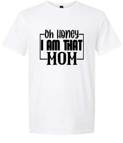 I Am That Mom Adult Gildan Soft Shirt