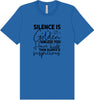 Silence is Suspicious Adult Bella Canvas Shirt