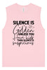 Silence is Suspicious Muscle Tank