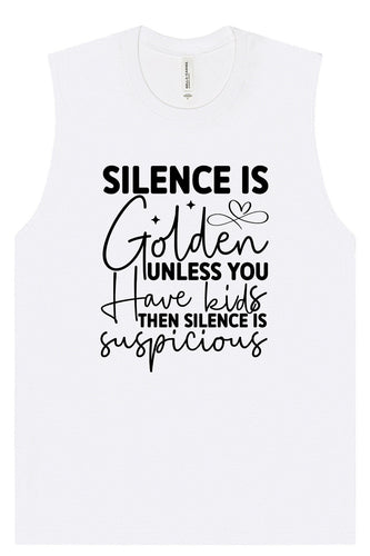 Silence is Suspicious Muscle Tank