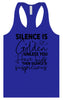 Silence is Suspicious Women's Racerback Tank