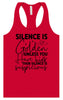 Silence is Suspicious Women's Racerback Tank