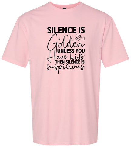 Silence is Suspicious Adult Gildan Soft Shirt