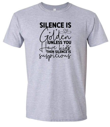 Silence is Suspicious Adult Gildan Soft Shirt