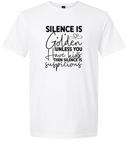 Silence is Suspicious Adult Gildan Soft Shirt