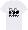 Slay at Home Mom Adult Bella Canvas Shirt