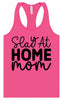 Slay at Home Mom Women's Racerback Tank
