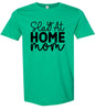 Slay at Home Mom Adult Gildan Soft Shirt