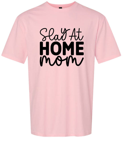 Slay at Home Mom Adult Gildan Soft Shirt