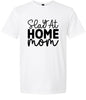 Slay at Home Mom Adult Gildan Soft Shirt