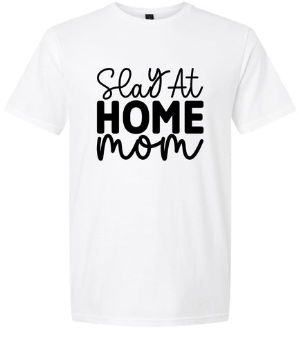 Slay at Home Mom Adult Gildan Soft Shirt