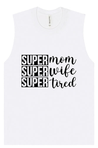 Super Mom, Super Wife, Super Tired Muscle Tank