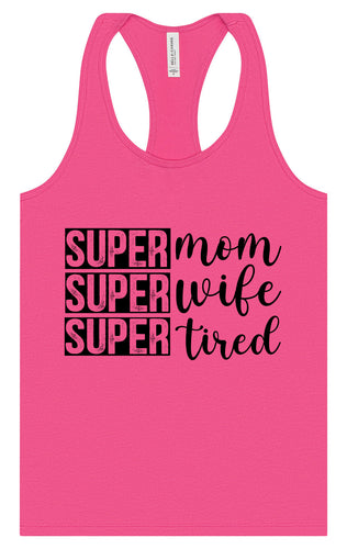 Super Mom, Super Wife, Super Tired Women's Racerback Tank