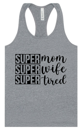 Super Mom, Super Wife, Super Tired Women's Racerback Tank