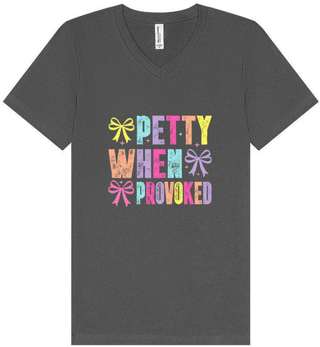 Petty When Provoked Unisex V-Neck Shirt
