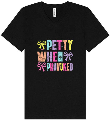 Petty When Provoked Unisex V-Neck Shirt