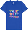 Petty When Provoked Unisex V-Neck Shirt