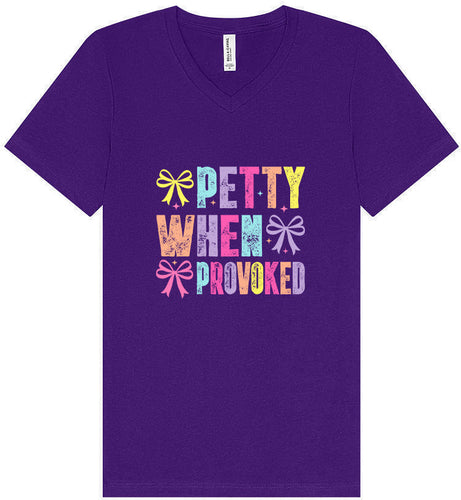 Petty When Provoked Unisex V-Neck Shirt