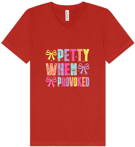 Petty When Provoked Unisex V-Neck Shirt