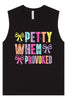 Petty When Provoked Muscle Tank