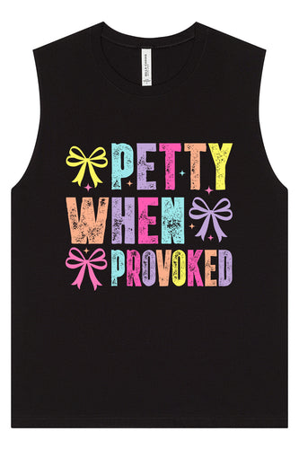 Petty When Provoked Muscle Tank