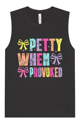 Petty When Provoked Muscle Tank