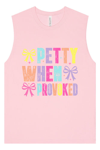 Petty When Provoked Muscle Tank