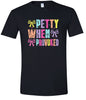 Petty When Provoked Adult Gildan Soft Shirt