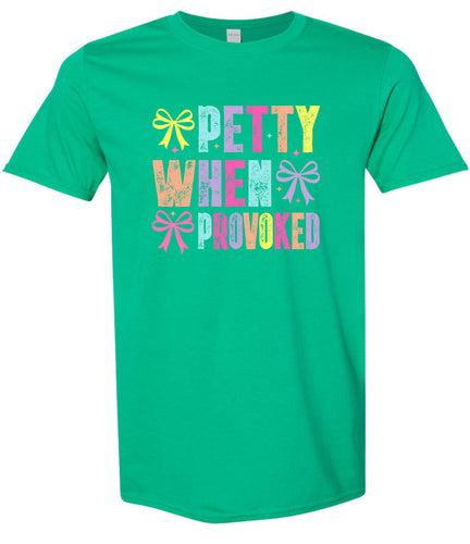 Petty When Provoked Adult Gildan Soft Shirt