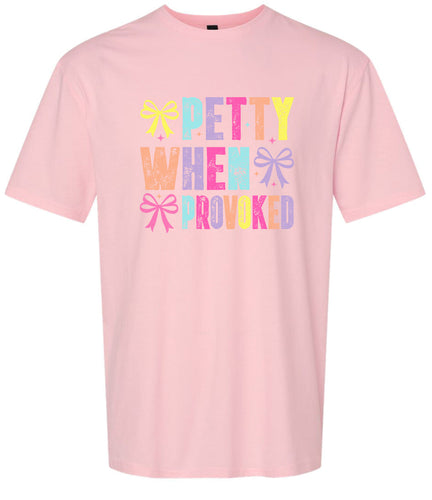 Petty When Provoked Adult Gildan Soft Shirt