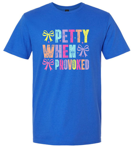 Petty When Provoked Adult Gildan Soft Shirt